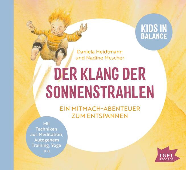 e0837b6979b643b5e21d012c788009b81739441971 Kids in Balance. Der Klang der Sonnenstrahlen - Ein Mitmach-Abenteuer zum Entspannen - CD
