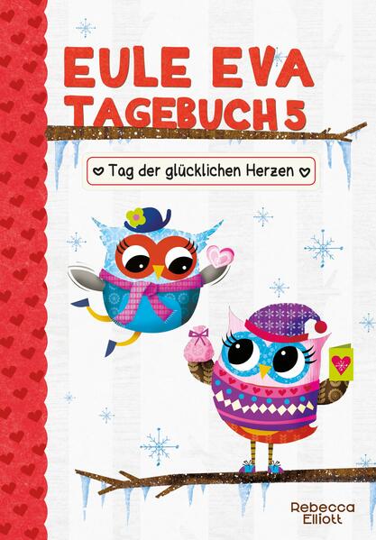 93502c308aec913f23acbf31218a71851737369549 Eule Eva Tagebuch 5 - Kinderbuch ab 6 Jahre - Tag der glücklichen Herzen