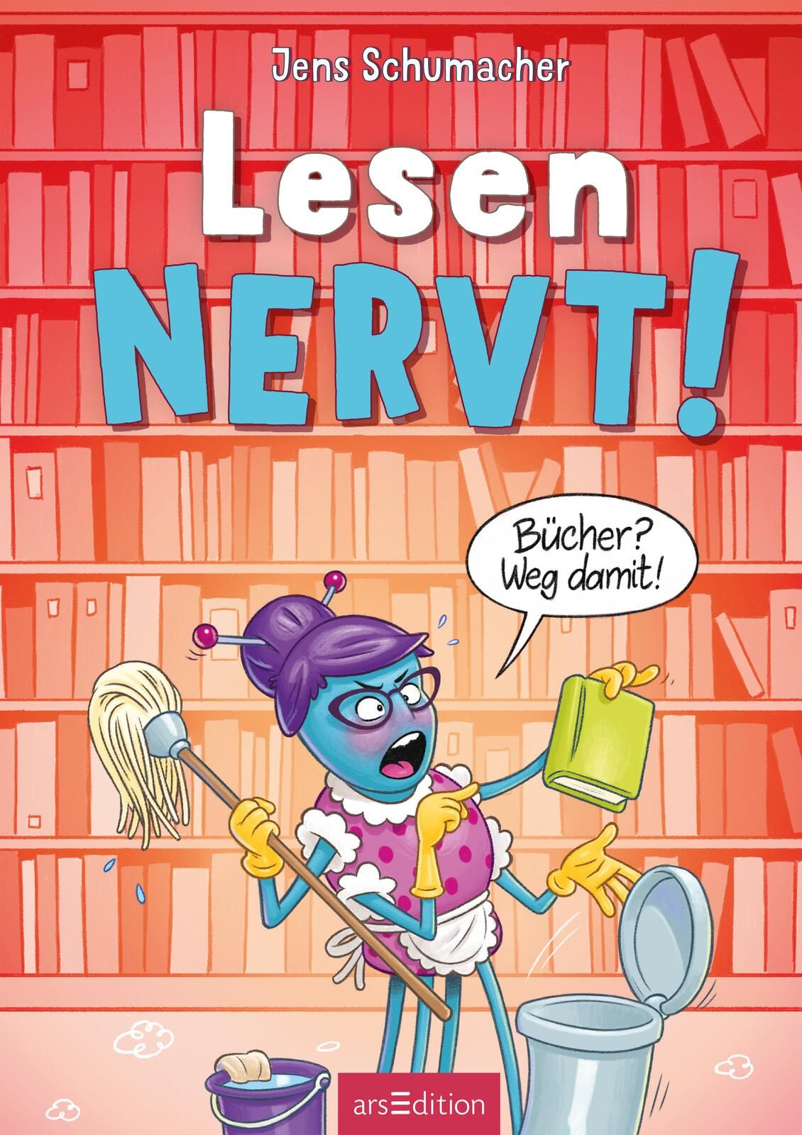 Lesen NERVT! – Bücher? Weg damit! (Lesen nervt! 4) (Mängelexemplar)