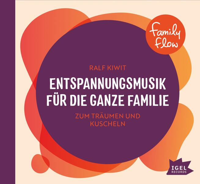 FamilyFlow. Entspannungsmusik für die ganze Familie - CD