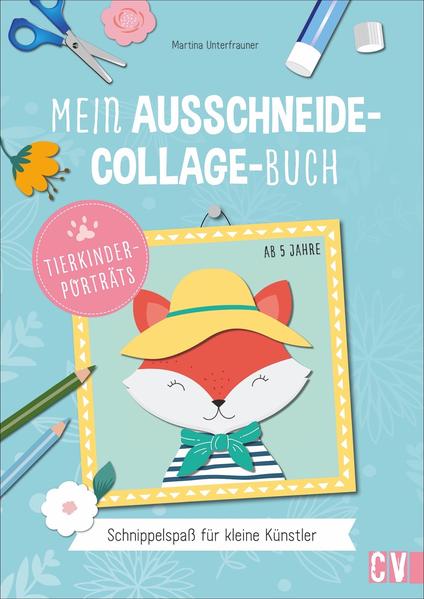 Mein Ausschneide-Collage-Buch *Tierporträts* - Schnippelspaß für kleine Künstler