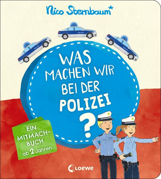 Was machen wir bei der Polizei? - Ein Mitmachbuch ab 2 Jahre - Berufe kennenlernen für Kinder
