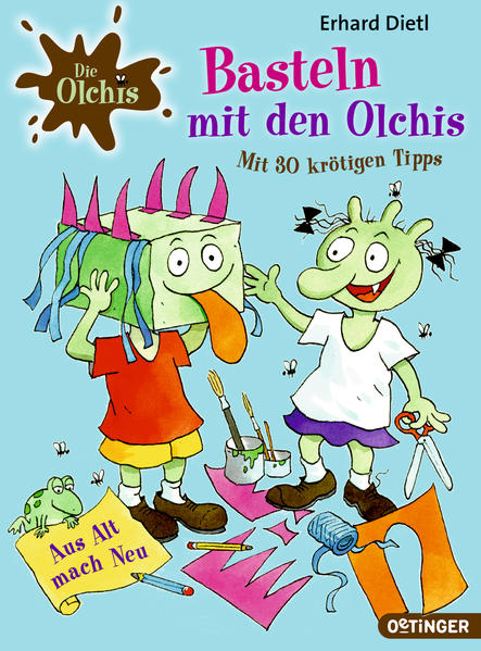 Die Olchis. Basteln mit den Olchis - Mit 30 krötigen Tipps
