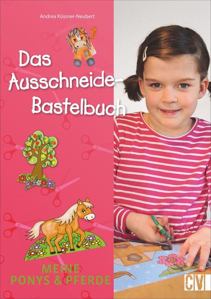 Aktion: Das Ausschneide-Bastelbuch: Meine Ponys & Pferde