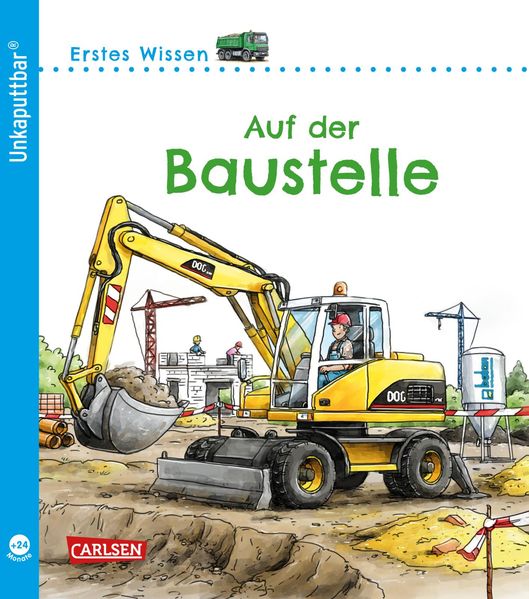 Unkaputtbar: Erstes Wissen: Auf der Baustelle (Mängelexemplar)