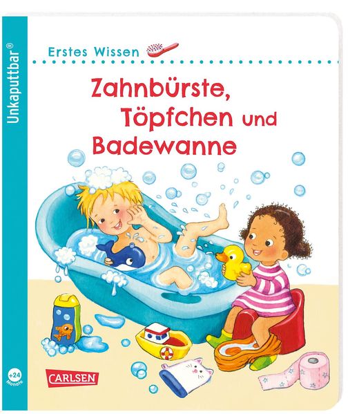Unkaputtbar: Erstes Wissen: Zahnbürste, Töpfchen und Badewanne (Mängelexemplar)