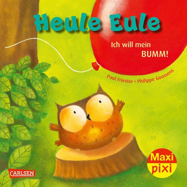 Maxi Pixi 414: Heule Eule – Ich will mein Bumm! (Mängelexemplar)