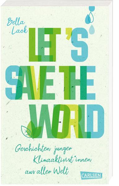 Let's Save the World - Geschichten junger Klimaaktivist*innen aus aller Welt (Mängelexemplar)