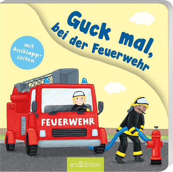 Guck mal, bei der Feuerwehr - Mit großen Ausklappseiten