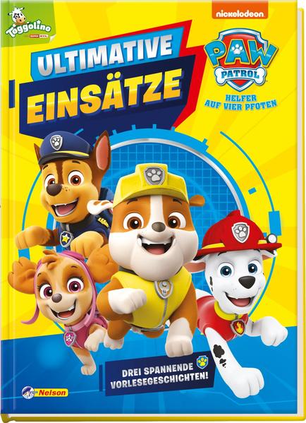 PAW Patrol Geschichtenbuch: Ultimative Einsätze - Vorlesegeschichten ab 3 Jahren