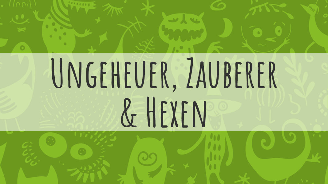 Kinderbücher über Ungeheuer, Zauberer und Hexen