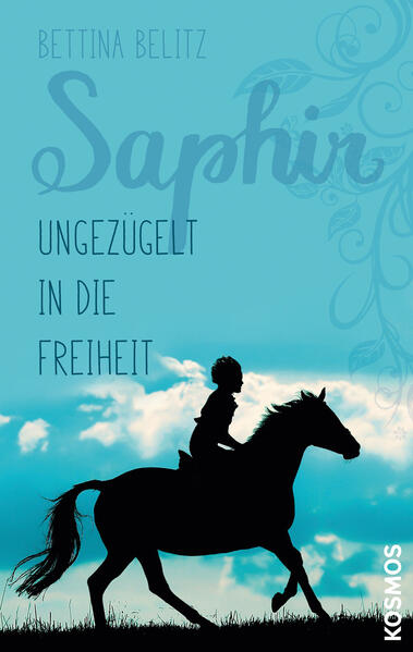 Saphir - Ungezügelt in die Freiheit Saphir - Ungezügelt in die Freiheit