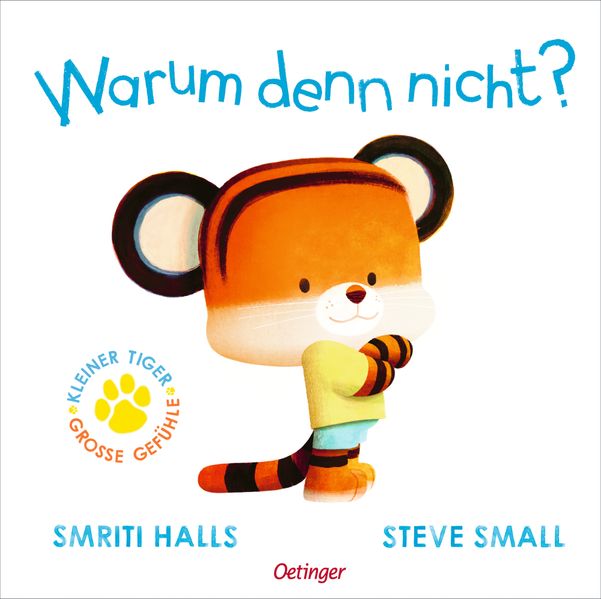 Kleiner Tiger, große Gefühle. Warum denn nicht? (Mängelexemplar)