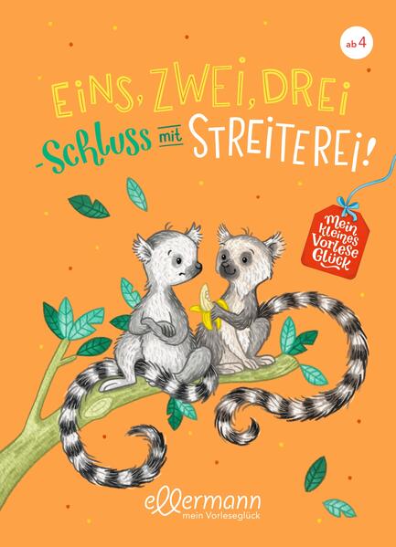 Mein kleines Vorleseglück. Eins, zwei, drei – Schluss mit Streiterei!