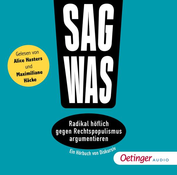 39d43fcb5c422ff16980c13da09f12971739282936 Sag was! - Radikal höflich gegen Rechtspopulismus argumentieren - CD