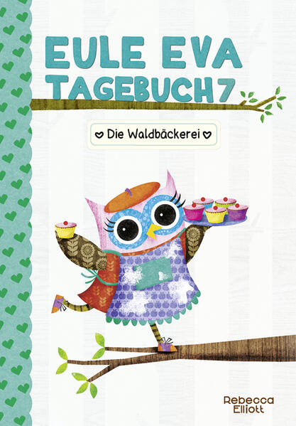 22dc230781f0e3ce0a9bfe97f34c09a21737369082 Eule Eva Tagebuch 7 - Kinderbuch ab 6 Jahre - Die Waldbäckerei