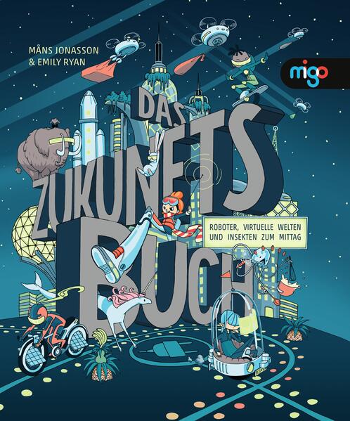 4be75cc59743f146cfb2dddb15d7319c1737377744 Das Zukunftsbuch - Roboter, virtuelle Welten und Insekten zum Mittag