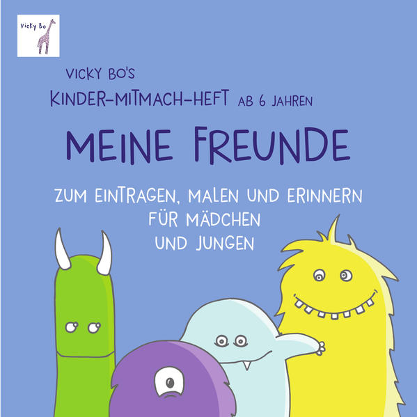 f5c2203ec7e1d1a3621e5b527afe4d8b1662025862 Meine Freunde - Mitmach-Heft ab 6 Jahre zum Eintragen, Malen und Erinnern