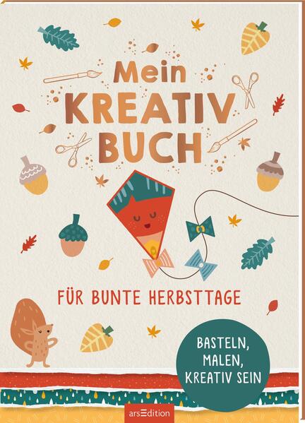 Mein Kreativbuch für bunte Herbsttage - Basteln, malen, kreativ sein