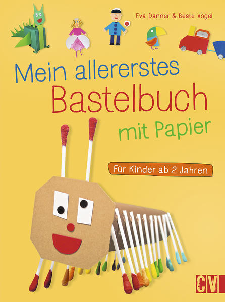 Mein allererstes Bastelbuch mit Papier - Für Kinder ab 2 Jahren