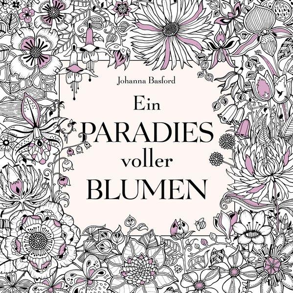 Ein Paradies voller Blumen: Ausmalbuch für Erwachsene (Mängelexemplar)