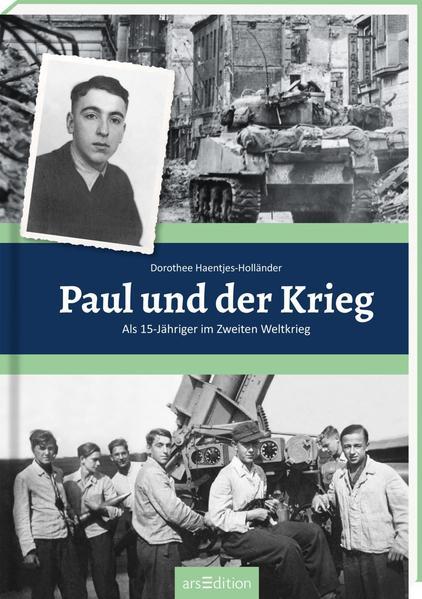 Paul und der Krieg - Als 15-Jähriger im Zweiten Weltkrieg