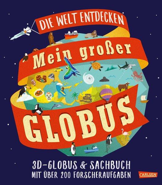 Mein großer Globus - 3D-Globus und Sachbuch mit über 200 Forscheraufgaben