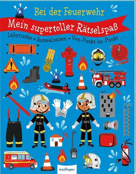 Mein supertoller Rätselspaß : Bei der Feuerwehr