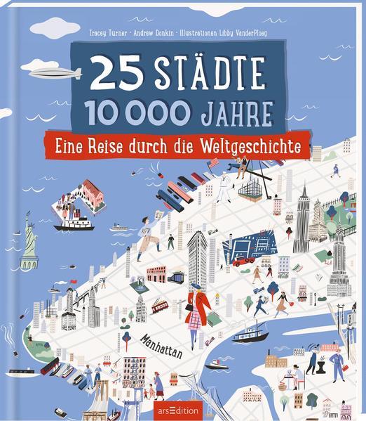 25 Städte, 10 000 Jahre – Eine Reise durch die Weltgeschichte (Mängelexemplar)