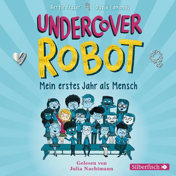 Undercover Robot - Mein erstes Jahr als Mensch - Hörbuch