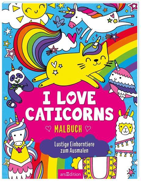 I love Caticorns - Malbuch - Lustige Einhorntiere zum Ausmalen