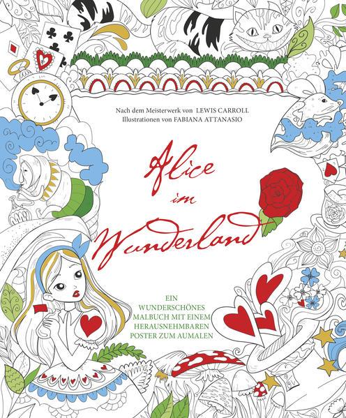 Alice im Wunderland - Malbuch mit einem herausnehmbares Poster (70 x 100 cm) zum Kolorieren
