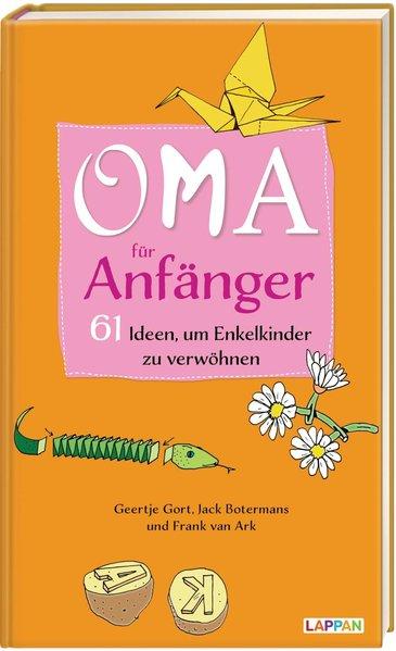 Oma für Anfänger - 61 Ideen, um Enkelkinder zu verwöhnen (Mängelexemplar)