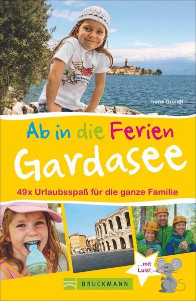 Ab in die Ferien – Gardasee mit Verona - 49 x Urlaubsspaß für die ganze Familie (Mängelexemplar)