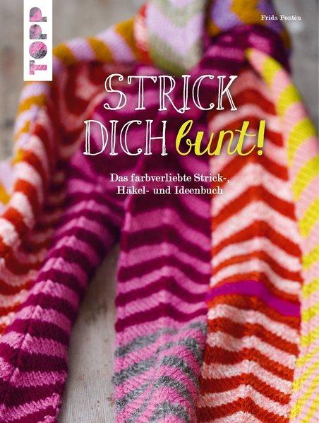 Strick dich bunt! - Das farbverliebte Strick-, Häkel- und Ideenbuch (Mängelexemplar)