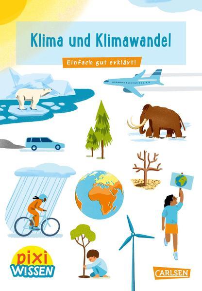 Pixi Wissen 110: Klima und Klimawandel - Einfach gut erklärt! (Mängelexemplar)