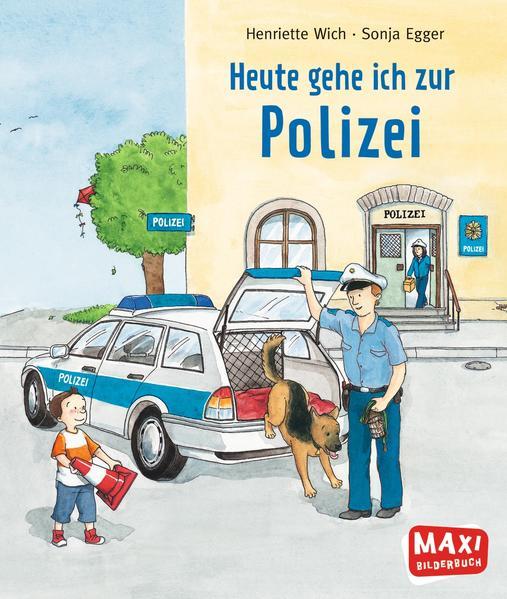 Heute gehe ich zur Polizei (MAXI Bilderbuch)