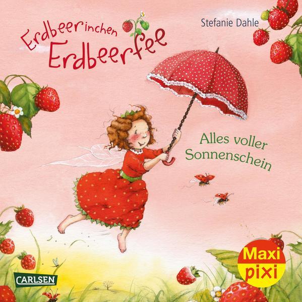 Maxi Pixi 356: Erdbeerinchen Erdbeerfee: Alles voller Sonnenschein (Mängelexemplar)