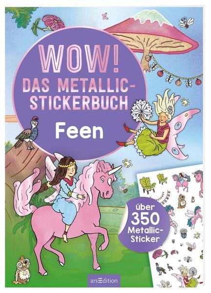 WOW! Das Metallic-Stickerbuch – Feen - Über 350 Metallic-Sticker