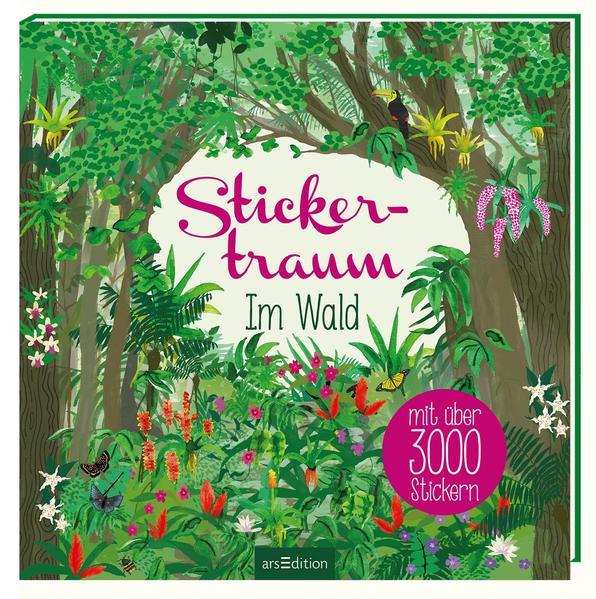 Stickertraum - Im Wald - Mit über 3000 Stickern (Mängelexemplar)