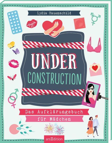 Under construction - Das Aufklärungsbuch für Mädchen