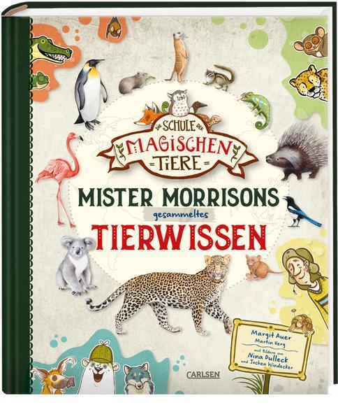 Die Schule der magischen Tiere: Mister Morrisons gesammeltes Tierwissen (Mängelexemplar)