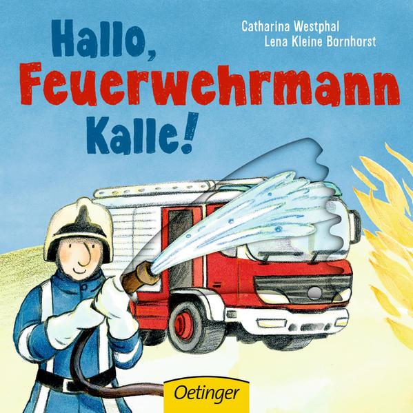 Hallo, Feuerwehrmann Kalle!