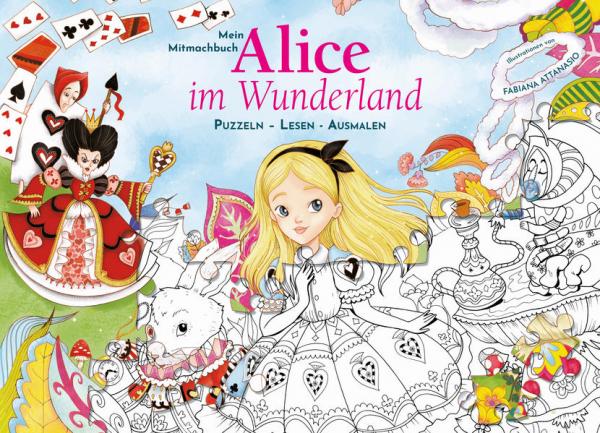 Mein Mitmachbuch: Alice im Wunderland - Puzzeln - Lesen - Ausmalen
