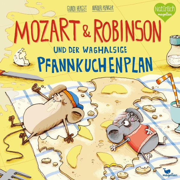 Mozart &amp; Robinson und der waghalsige Pfannkuchenplan
