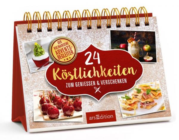 24 kleine Köstlichkeiten zum Genießen &amp; Verschenken:Der kulinarische Adventsbegleiter