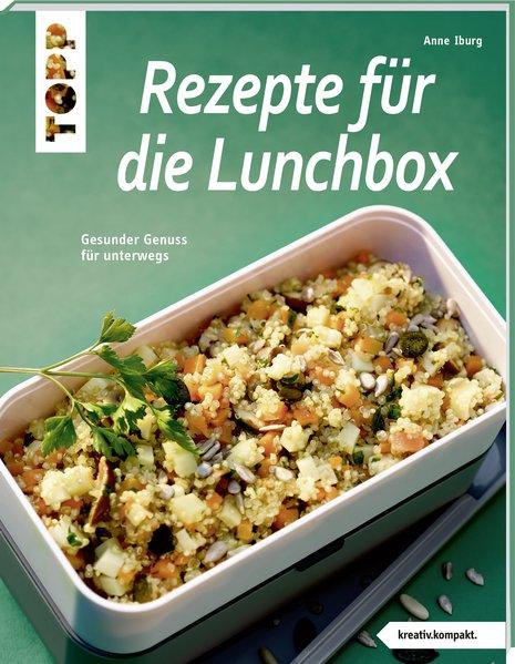 Rezepte für die Lunchbox - Gesunder Genuss für unterwegs (Mängelexemplar)