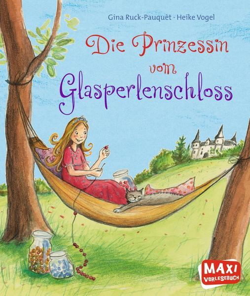 Die Prinzessin vom Glasperlenschloss (MAXI Bilderbuch)