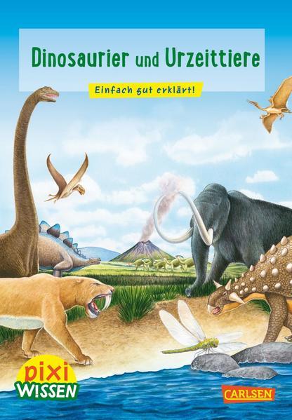 Pixi Wissen 74: Dinosaurier und Urzeittiere - Einfach gut erklärt! (Mängelexemplar)